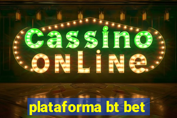 plataforma bt bet